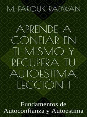 cover image of Aprende a Confiar en Ti Mismo y Recupera Tu Autoestima